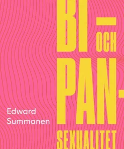 Bi- och pansexualitet : dåtid, nutid, framtid