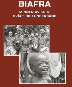Biafra : minnen av krig, svält och undergång