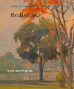Blanda och Indo : familjerna van der Capellen och Mühlnickel 1830-1950