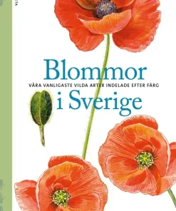 Blommor i Sverige : våra vanligaste vilda arter indelade efter färg