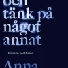 Blunda och tänk på något annat : en sann berättelse