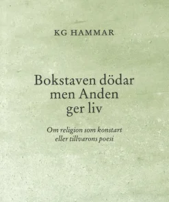 Bokstaven dödar men Anden ger liv : om religion som konstart eller tillvarons poesi