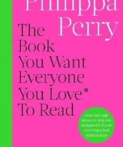Book You Want Everyone You Love* To Read *(and maybe a few you don't)
