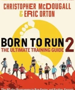 Born to Run 2: The Ultimate Training Guide