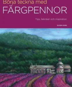 Börja teckna med färgpennor : tips, tekniker och inspiration