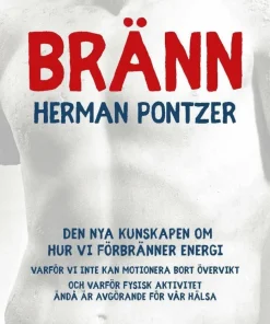 Bränn : den nya kunskapen om hur vi förbränner energi