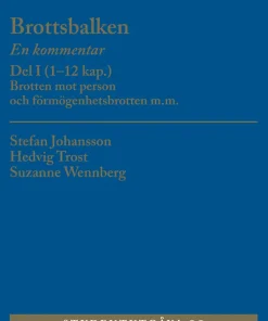 Brottsbalken : en kommentar. Del 1, (1-12 kap.) - brotten mot person och förmögenhetsbrotten m.m.
