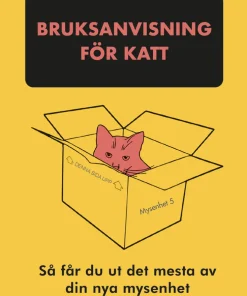 Bruksanvisning för katt : så får du ut det mesta av din nya mysenhet