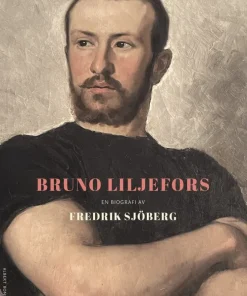 Bruno Liljefors : en biografi