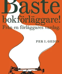 Bäste bokförläggare : från en förläggares vardag