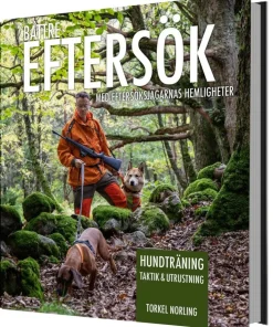 Bättre eftersök : med eftersöksjägarnas hemligheter