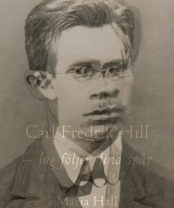 Carl Fredrik Hill : jag följer dina spår