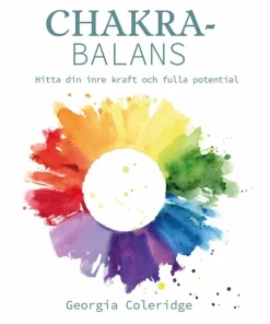 Chakrabalans : hitta din inre kraft och fulla potential