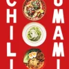 Chili + Umami : Genvägen till roligare hemmamatlagning