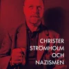 Christer Strömholm och nazismen : hur en liten sanning döljer en större