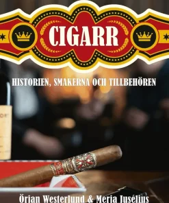 Cigarr : historien, smakerna och tillbehören