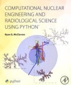 Computational Nuclear Engineering and Radiological Science Using Python