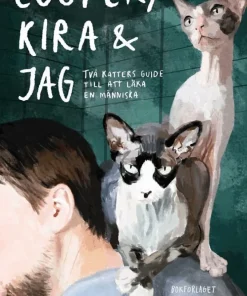 Cooper, Kira och jag : två katters guide till att läka en människa