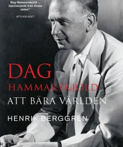 Dag Hammarskjöld : att bära världen