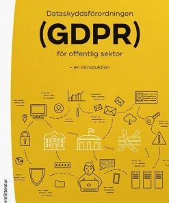 Dataskyddsförordningen (GDPR) för offentlig sektor : en introduktion
