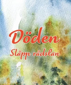 Döden : släpp rädslan