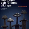 Dödliga skönheter och fåfänga vikingar - Ur järnålderns kassakista