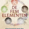 De fem elementen : finn harmoni med den kinesiska medicinens tidlösa visdom