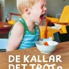 De kallar det trots : om att vägleda små barn genom utveckling och uppror
