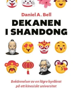 Dekanen i Shandong : bekännelser av en lägre byråkrat på ett kinesiskt universitet