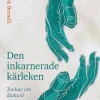 Den inkarnerade kärleken : tankar om diakoni