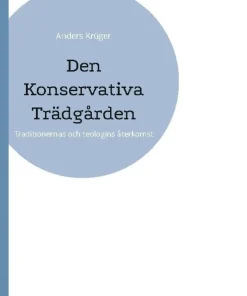 Den Konservativa Trädgården: Traditionernas och teologins återkomst