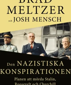 Den nazistiska konspirationen : planen att mörda Stalin, Roosevelt och Churchill