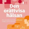 Den orättvisa hälsan : om socioekonomiska skillnader i hälsa och livslängd