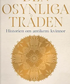 Den osynliga tråden: Historien om antikens kvinnor