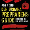 Den urbana prepparens guide : förbered dig för nästa kris