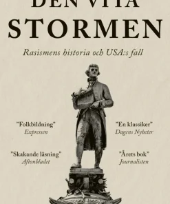 Den vita stormen : rasismens historia och USA:s fall