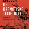 Det dramatiska 1980-talet : decenniet som förändrade världen