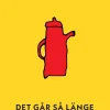 Det går så länge det går (och sen går det inte längre) : Tankar för dagen
