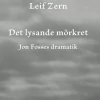 Det lysande mörkret : Jon Fosses dramatik