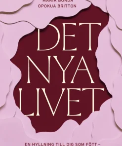 Det nya livet : en hyllning till dig som fött - traditioner, omsorg och gemenskap
