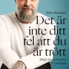 Det är inte ditt fel att du är trött : slipp oro och press i vardagen