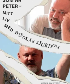 Det är jag som är Peter : mitt liv med bipolär sjukdom