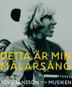 Detta är min målarsång : Tove Jansson och musiken