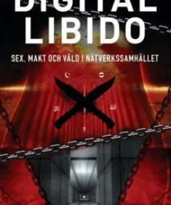Digital libido : sex, makt och våld i nätverkssamhället
