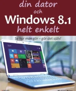 Din dator och Windows 8.1 Helt enkelt