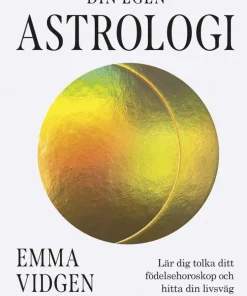 Din egen astrologi : lär dig tolka ditt födelsehoroskop