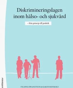 Diskrimineringslagen inom hälso- och sjukvård : från princip till praktik