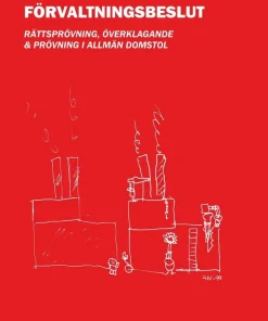 Domstolsprövning av förvaltningsbeslut - Rättsprövning, överklagande & prövning i allmän domstol