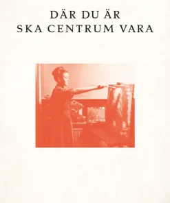 Där du är ska centrum vara
