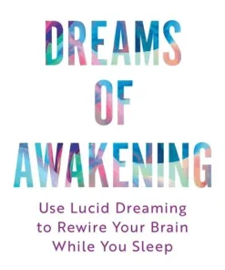 Dreams of Awakening (Revised Edition)